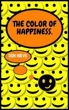Cover The Color of Happiness. (Philosophy Don Nieve, #1) (eBook, ePUB)