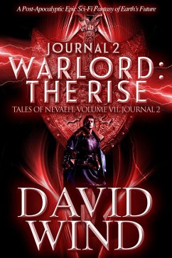 Warlord: The Rise, Tales of Nevaeh, Vol. VII, Journal 2 (eBook, ePUB) - Wind, David