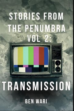 The Penumbra Vol. 2: Transmission (eBook, ePUB) - Wari, Ben