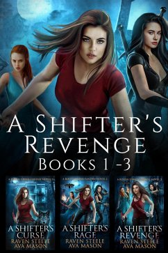 A Shifter's Revenge Box Set Books 1-3 (Rouen Chronicles) (eBook, ePUB) - Steele, Raven; Mason, Ava