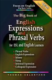 The Big Book of English Expressions and Phrasal Verbs for ESL and English Learners; Phrasal Verbs, English Expressions, Idioms, Slang, Informal and Colloquial Expression (Focus on English Big Book Series) (eBook, ePUB)