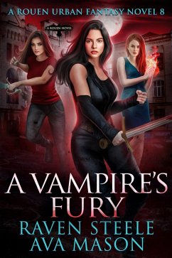 A Vampire's Fury (Rouen Chronicles, #5) (eBook, ePUB) - Steele, Raven