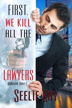 First, We Kill All the Lawyers (Donovan Trait, #1) (eBook, ePUB) - Kay, Seelie