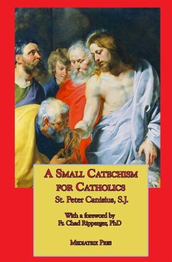 A Small Catechism for Catholics - Canisius, St. Peter