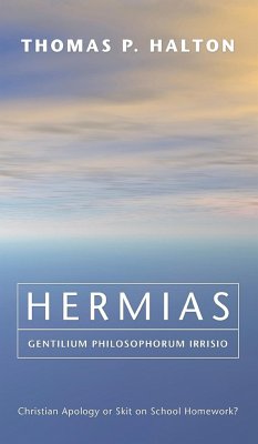 Hermias, Gentilium Philosophorum Irrisio - Halton, Thomas P.