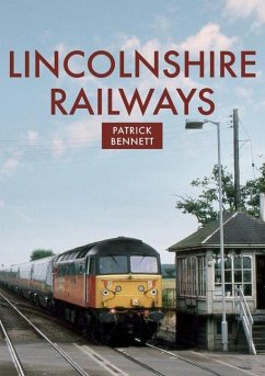 Lincolnshire Railways - Bennett, Patrick