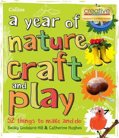 A year of nature craft and play - Collins Kids; Goddard-Hill, Becky; Hughes, Catherine