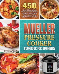 Mueller Pressure Cooker Cookbook for Beginners - Wiggins, Lawrence