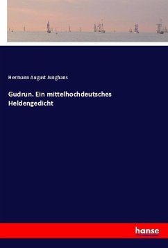 Gudrun. Ein mittelhochdeutsches Heldengedicht - Junghans, Hermann August