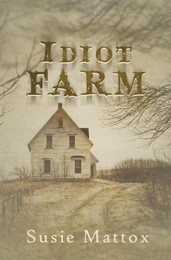 Idiot Farm - Mattox, Susie