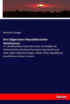 Des Eidgenossen Republikanischer Katechismus: - Erzinger, Heinrich