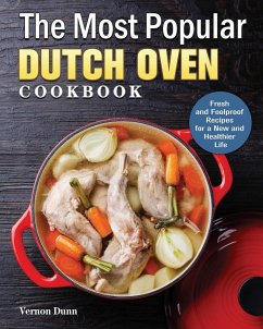 The Most Popular Dutch Oven Cookbook - Dunn, Vernon