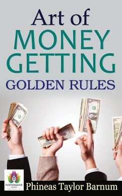 Art of Money Getting Golden Rules - Barnum, Phineas Taylor