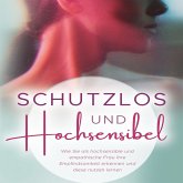 Schutzlos und Hochsensibel (MP3-Download)