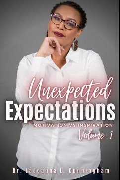 Unexpected Expectations: Motivation vs Inspiration - Cunningham, Lajeanna L.