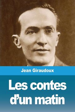 Les contes d'un matin - Giraudoux, Jean