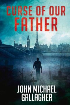 Curse of Our Father - Gallagher, John Michael