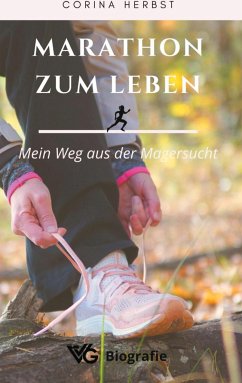 Marathon zum Leben - Mein Weg aus der Magersucht - Herbst, Corina