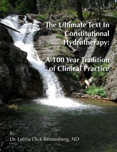 The Ultimate Text In Constitutional Hydrotherapy - Dick-Kronenberg, Nd Letitia