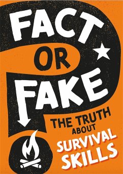 Fact or Fake?: The Truth About Survival Skills - Savery, Annabel