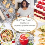 Not Your Nana's Cookbook