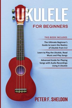 Ukulele for Beginners - Sheldon, Peter F.