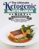 The Ultimate Ketogenic Mediterranean Diet Cookbook