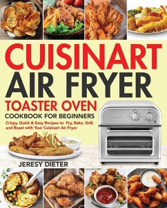 Cuisinart Air Fryer Toaster Oven Cookbook for Beginners - Dieter, Jeresy