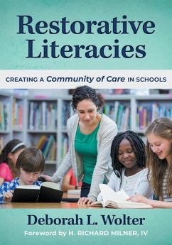 Restorative Literacies: Creating a Community of Care in Schools - Wolter, Deborah L.