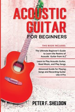 Acoustic Guitar for Beginners - Sheldon, Peter F.