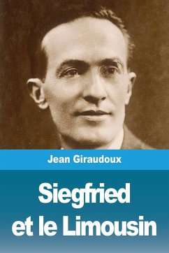 Siegfried et le Limousin - Giraudoux, Jean