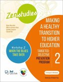Zenstudies 2: Making a Healthy Post-Secondary Transition - Participant's Handbook, When the Blues Takes Over: Targeted-Selective Prevention Program