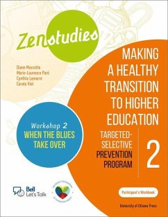 Zenstudies 2: Making a Healthy Post-Secondary Transition - Participant's Handbook, When the Blues Takes Over: Targeted-Selective Prevention Program - Marcotte, Diane; Viel, Carole; Paré, Marie-Laurence