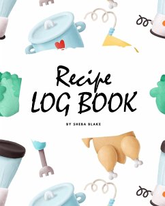 Recipe Log Book (8x10 Softcover Log Book / Tracker / Planner) - Blake, Sheba