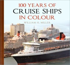 100 Years of Cruise Ships in Colour - Miller, William H.