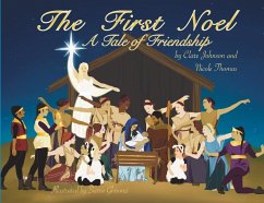 The First Noel A Tale of Friendship - Johnson, Clare; Thomas, Nicole
