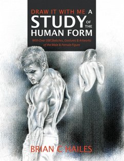 Draw It With Me - A Study of the Human Form - Hailes, Brian C
