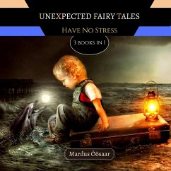 Unexpected Fairy Tales: Have No Fear (Preschool Educational Picture Books, #14) (eBook, ePUB) - Öösaar, Mardus