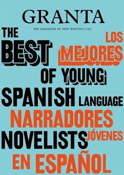 Granta 155: Best of Young Spanish-Language Novelists 2 - Miles, Valerie Granta 155: Best of Young Spanish-Language Novelists 2 - Miles, Valerie