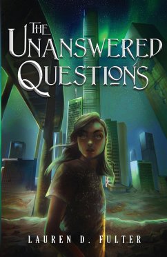The Unanswered Questions (Book One of the Unanswered Questions Series) - Fulter, Lauren D.