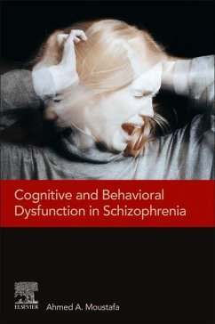 Cognitive and Behavioral Dysfunction in Schizophrenia - Moustafa, Ahmed