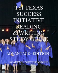 TSI Texas Success Initiative Reading and Writing Study Guide Advantage+ Edition - Academic Success Group