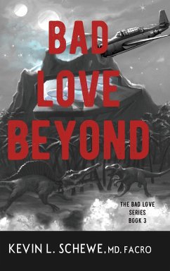 Bad Love Beyond - Schewe MD, Kevin L.