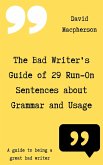 The Bad Writer's Guide of 29 Run-On Sentences About Grammar and Usage (eBook, ePUB)