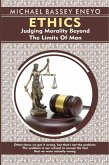 Ethics: Judging Morality Beyond the Limits of Man (eBook, ePUB)