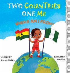 Two Countries, One Me - Where Am I From? - Yiadom, Bridget