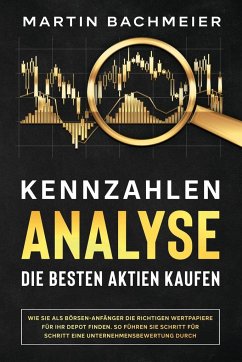 Kennzahlen-Analyse - Die besten Aktien kaufen - Bachmeier, Martin