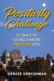 Positivity Challenge 21 DAYS TO LIVING A MORE POSITIVE LIFE!