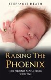 Raising The Phoenix