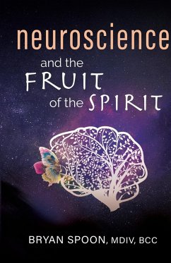 Neuroscience and the Fruit of the Spirit - Spoon, Bryan